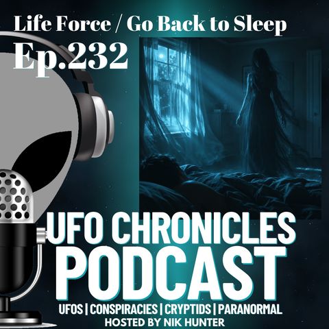 Ep.232 Life Force / Go Back to Sleep artwork