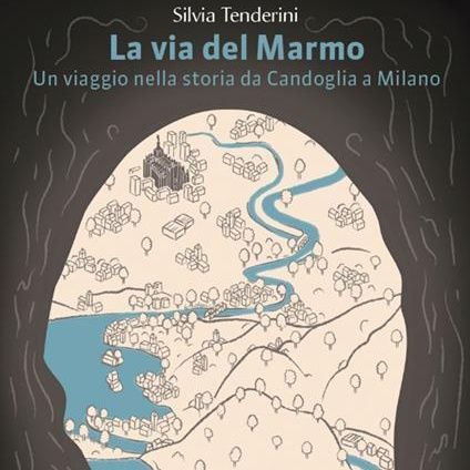 Silvia Tenderini "La via del marmo"