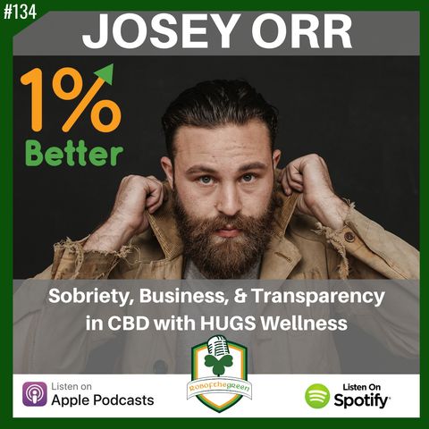 Josey Orr - Sobriety, Business, & Transparency in CBD with HUGS Wellness! EP134
