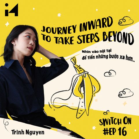 Episode 16: Journey Inward To Take Steps Beyond