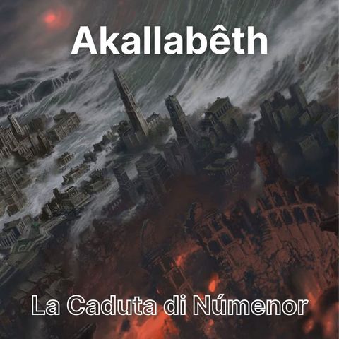 Akallabêth - La Caduta di Númenor