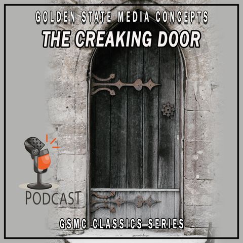 GSMC Classics: The Creaking Door Episode 8: The Ghost at Ridgeway