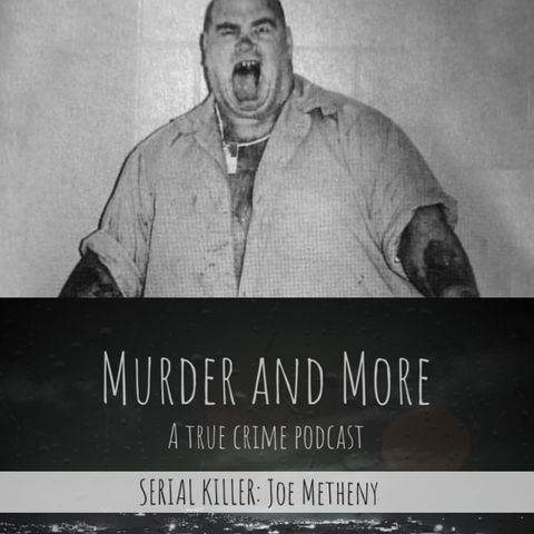 SERIAL KILLER: Joe Metheny