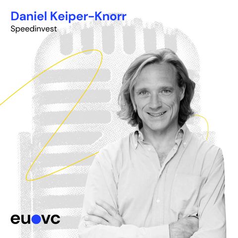 EUVC #201 Daniel Keiper-Knorr, Speedinvest