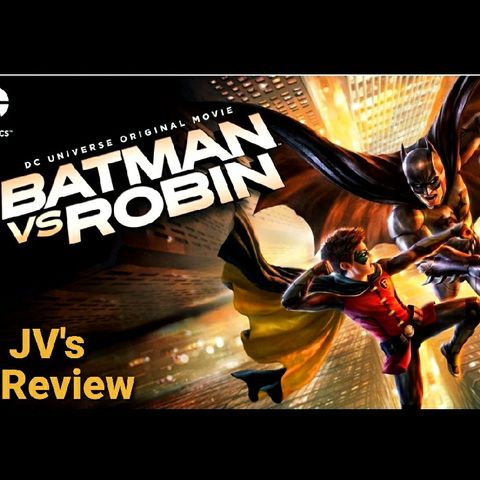 Episode 74 - Batman VS. Robin Review (Spoilers)