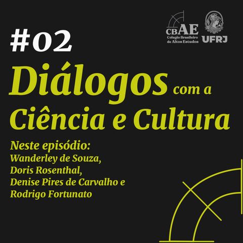 #02 Diálogos com a Ciência e Cultura - Doris Rosenthal