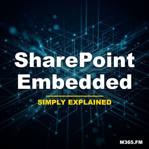 SharePoint Embedded - Simply Explained