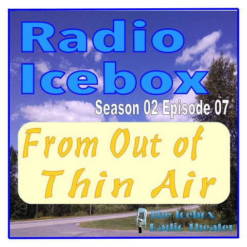 From Out of Thin Air; episode 0207