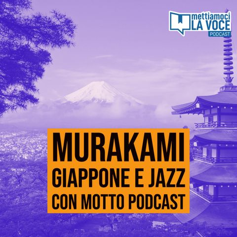 171 - Murakami Giappone e jazz con Motto podcast