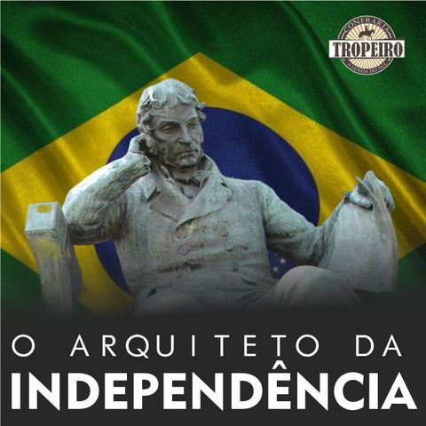 138 - O arquiteto da Independência