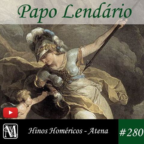 Papo Lendário #280 - Hinos Homéricos - Atena