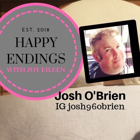 Happy Endings with Joy Eileen: Josh O'Brien