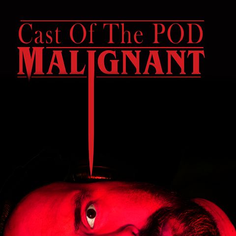 Malignant Cast of The Pod