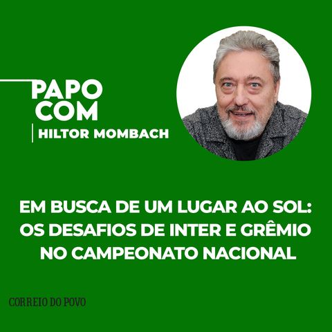 Em busca de um lugar ao sol: os desafios de Inter e Grêmio no campeonato nacional