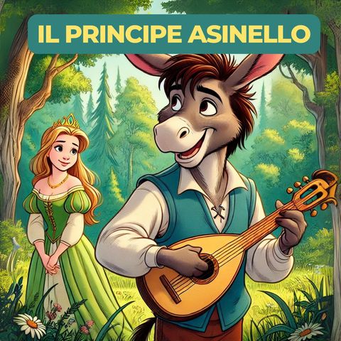 IL PRINCIPE ASINELLO - Fiaba tradizionale dei Fratelli Grimm