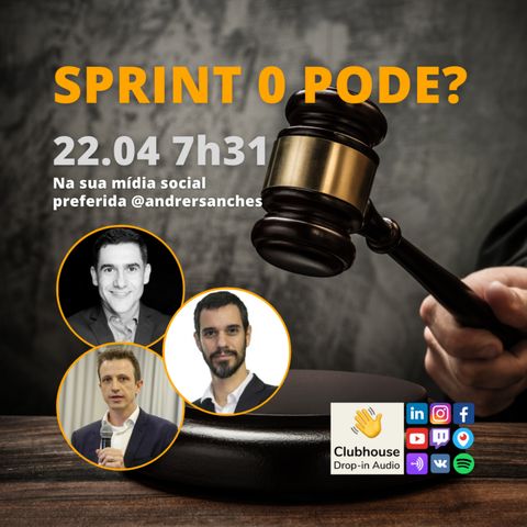 #JornadaÁgil731 E73 SPRINT 0 PODE NO SCRUM? O QUE MAIS NAO PODE?