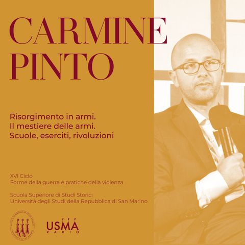 XLV. Carmine Pinto - Risorgimento in armi. Il mestiere delle armi. Scuole, eserciti, rivoluzioni
