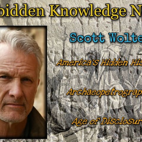 America's Hidden History/Archaeopetrography/Age of Disclosure with Scott Wolter