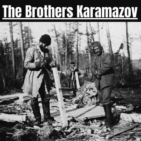 Episode 7 - The Old Buffoon - The Brothers Karamazov