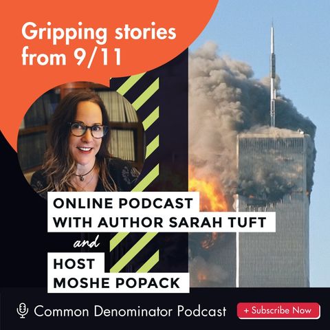 Playwright Sarah Tuft interviewed 9/11 survivors and shares their gripping stories