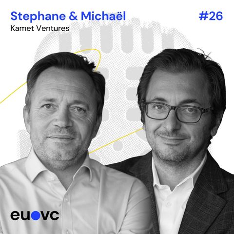 #26 Stephane Guinet & Michaël Niddam, Kamet Ventures