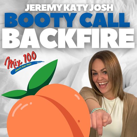 BOOTY CALL BACKFIRE! 8-14-25