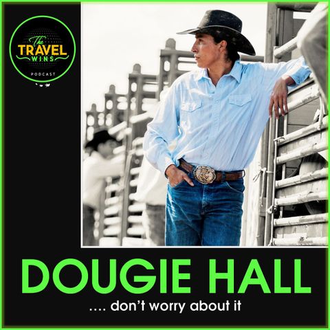 Dougie Hall motivational speaker and rodeos Ep. 155
