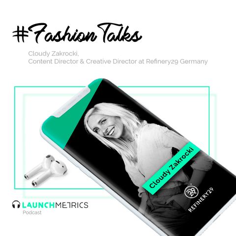 #FashionTalks | Cloudy Zakrocki, Content Director & Creative Director at Refinery29 Germany