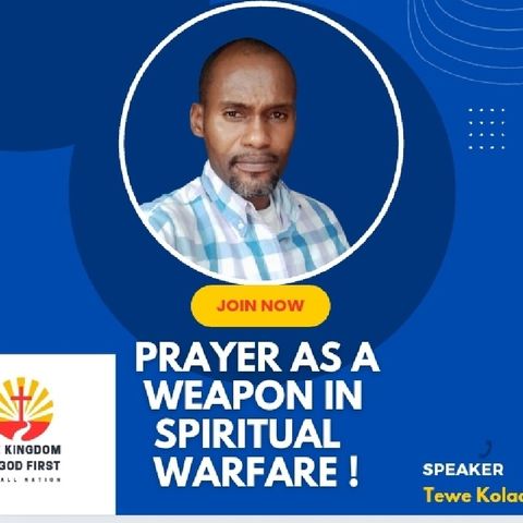 PRAYER AS A WEAPON IN SPIRITUAL WARFARE!