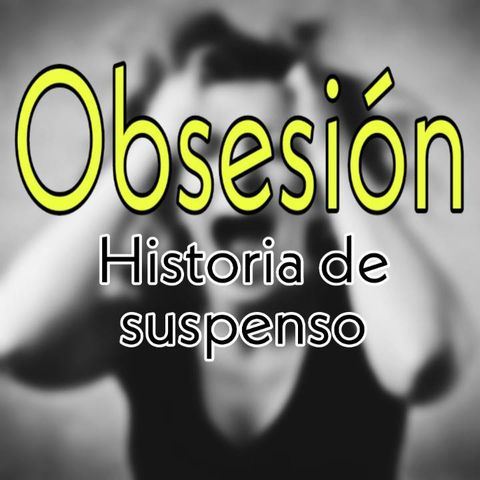 obsesion | parte 8