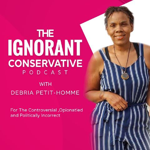 The Ignorant Conservative Episode 1