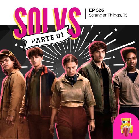 EP 526 - Stranger Things, T5 (vol. 01)