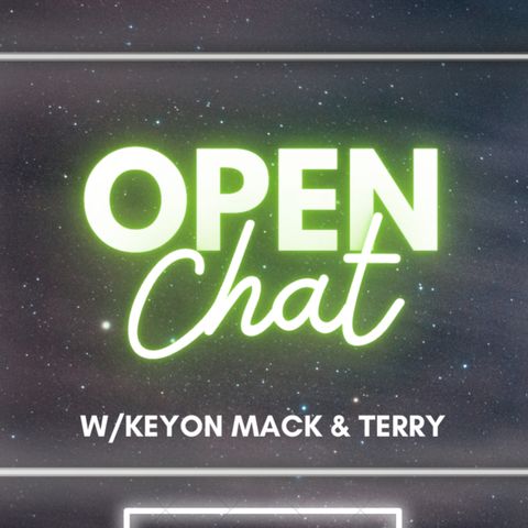 Open Chat - w/William Glover (Weekly Wrap Up)