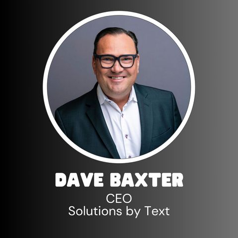 Solutions by Text CEO Dave Baxter