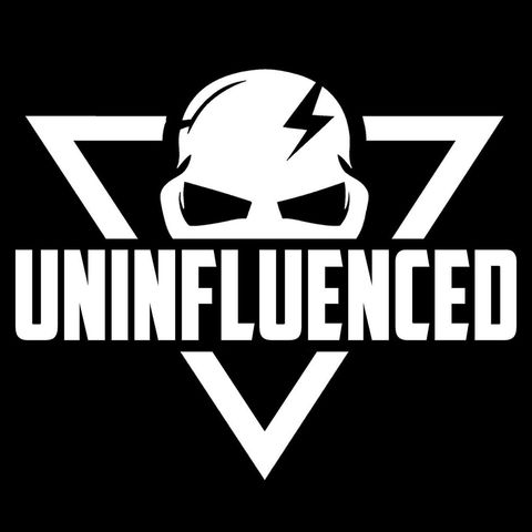 WE ARE BACK,  It's almost been a year -Uninfluenced 77-