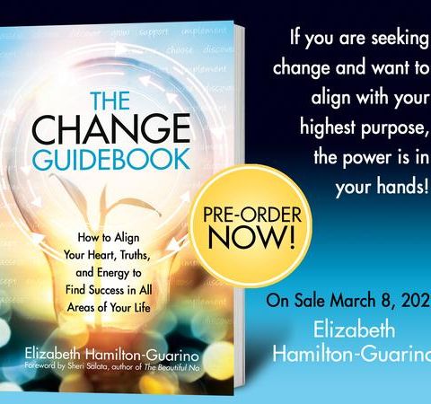 Align Your Heart, Truths, and Energy with The Change Guidebook