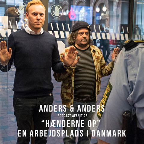 Episode 28 - Hænderne Op - En arbejdsplads I Danmark