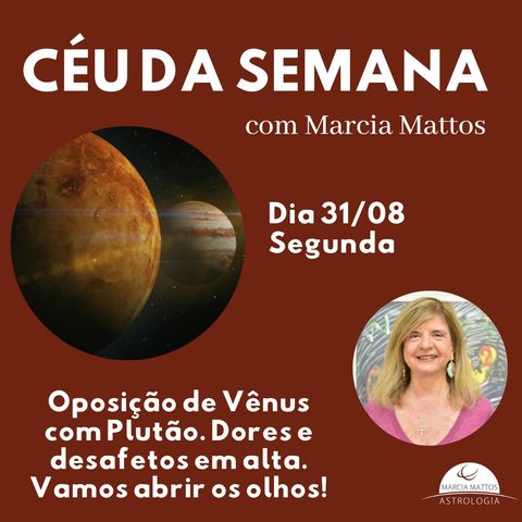 Céu da Semana - Segunda, dia 31/08: ainda estamos sob os efeitos da oposição de Vênus com Plutão