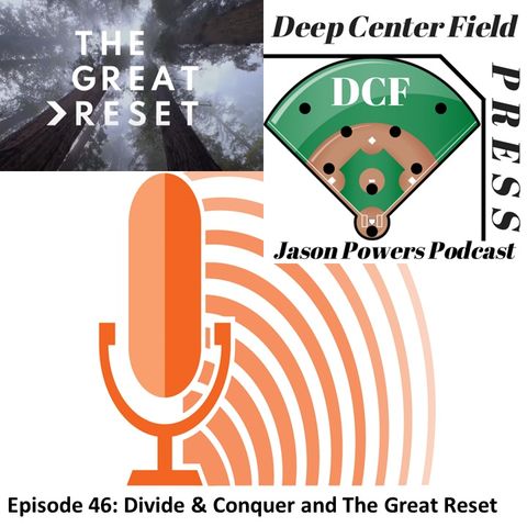 Episode 46: Divide and Conquer and The Great Reset