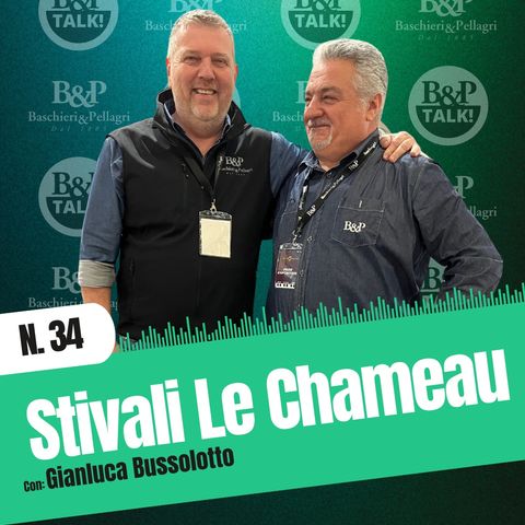 Ep.34 | Le Chameau, storia e tradizione ai piedi!