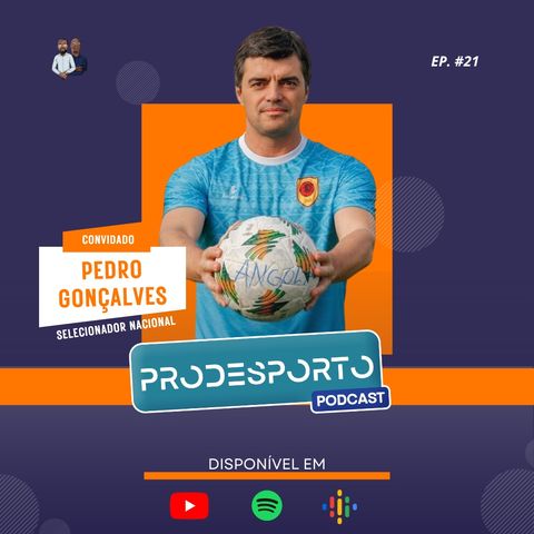 PEDRO GONÇALVES | Podcast Pró Desporto #21