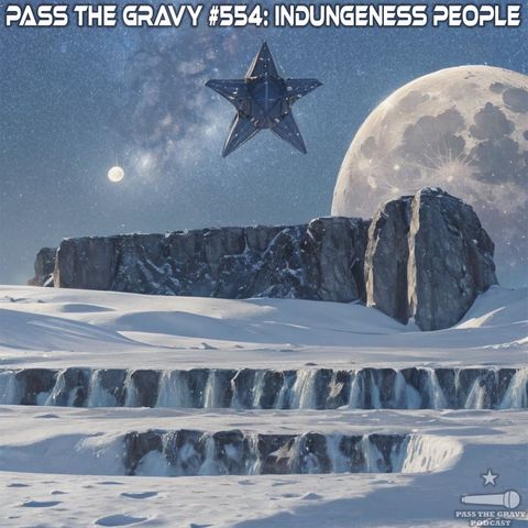 Pass The Gravy #554: Indungeness People