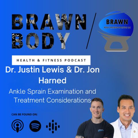 Dr. Justin Lewis & Dr. Jon Harned: Ankle Sprain Examination and Treatment Considerations