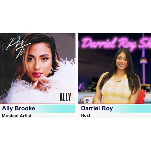 The Darriel Roy Show - Ally Brooke Interview