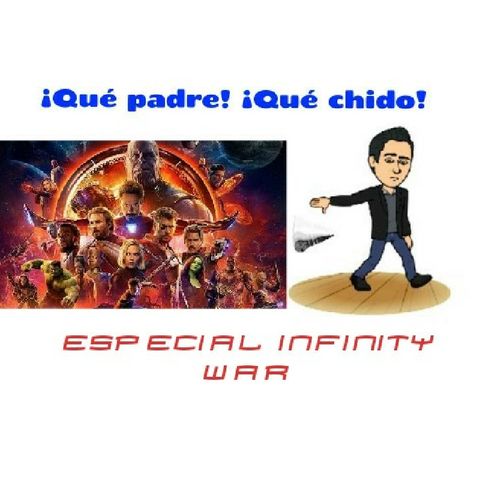 Especial Avengers Infinity War (Sin Spoilers)