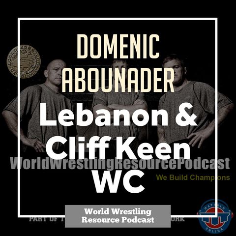 Cliff Keen WC's Domenic Abounader on his path to represent Lebanon - WWR69