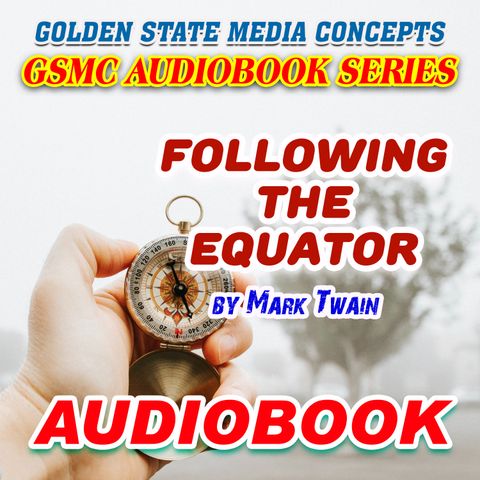 GSMC Audiobook Series: Following the Equator Episode  45: Chapter 2