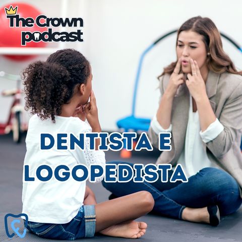 Puntata 32 - Dentista e logopedista con Chiara Casciani