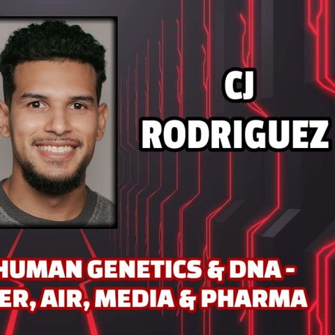 Alteration of Human Genetics & DNA - Toxic Food, Water, Air, Media & Pharma | CJ Rodriguez