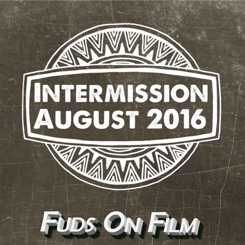 Intermission – August 2016